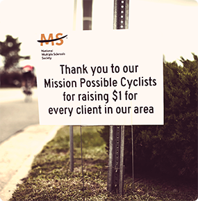 sign that reads: Thank you to our Mission Possible Cyclist for raising $1 for every client in our area