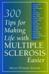 Click here for more information about TXH 300 Tips for Making Life with Multiple Sclerosis Easier